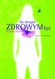 Okładka: Grażyna Dobroń - Na okrągło zdrowym być. Wellness po polsku