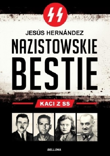 Okładka: Jesus Hernandez - Nazistowskie bestie. Kaci z SS