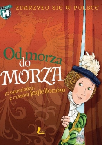Okładka: Kazimierz Szymeczko - Od morza do morza. Zdarzyło się w Polsce