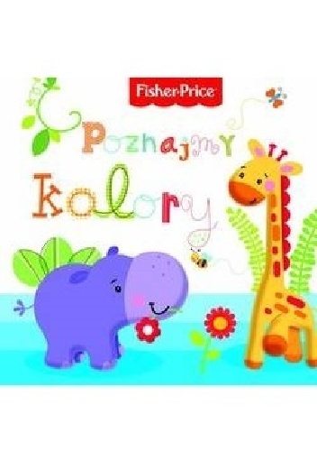 Okładka: Anna Wiśniewska - Poznajmy kolory. Fisher Price