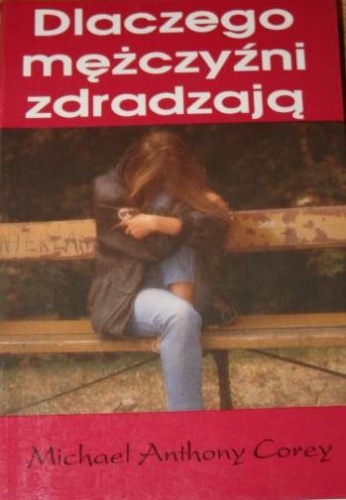 Okładka: Michael Anthony Corey - Dlaczego mężczyźni zdradzają