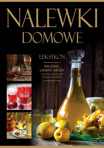 Okładka: Andrzej Fiedoruk - Nalewki domowe. Leksykon