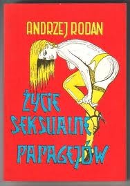 Okładka: Andrzej Rodan - Życie seksualne Papagejów