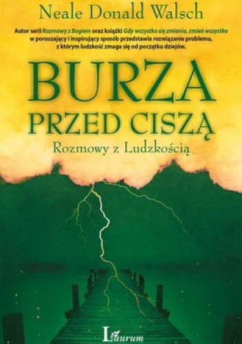 Okładka: Neale Donald Walsch - Burza przed ciszą. Rozmowy z ludzkością