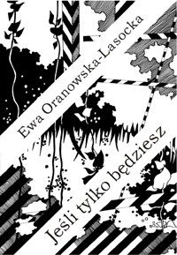Okładka: Ewa Oranowska-Lasocka - Jeśli tylko będziesz