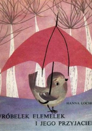 Okładka: Hanna Łochocka - Wróbelek Elemelek i jego przyjaciele