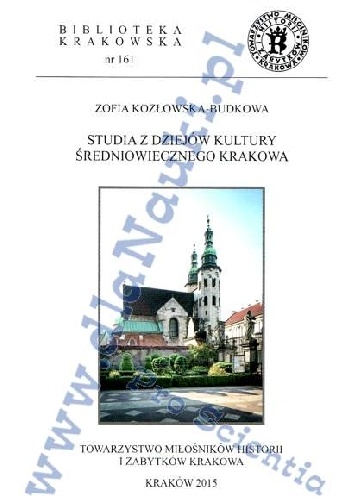 Okładka: Zofia Kozłowska-Budkowa - Studia z dziejów kultury średniowiecznego Krakowa