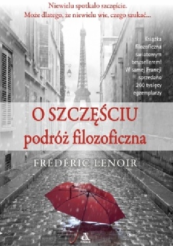 Okładka: Frédéric Lenoir - O szczęściu: podróż filozoficzna