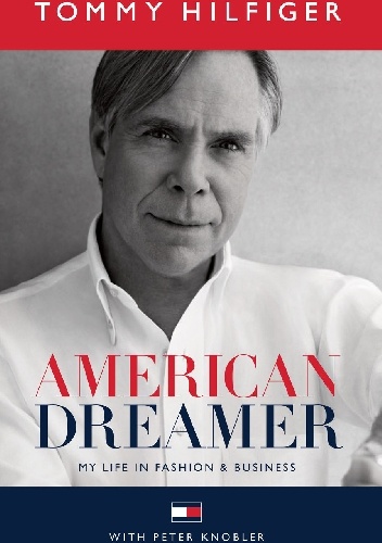 Okładka: Peter Knobler - American Dreamer; My life in fashion &amp; business
