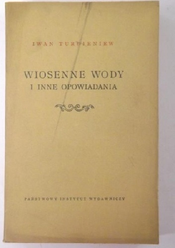 Okładka: Iwan Turgieniew - Wiosenne wody i inne opowiadania
