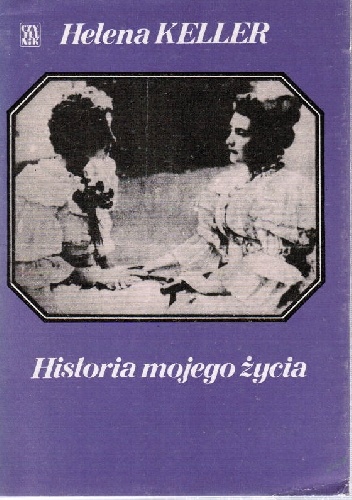 Okładka: Helen Keller - Historia mojego życia