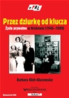 Okładka: Barbara Klich-Kluczewska - Przez dziurkę od klucza. Życie prywatne w Krakowie (1945-1989)