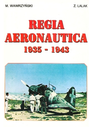 Okładka: Mirosław Wawrzyński - Regia Aeronautica 1935-1943