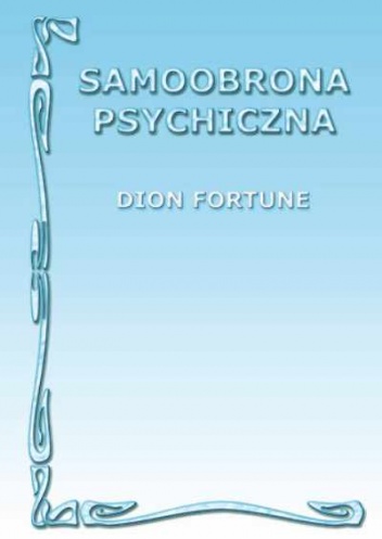 Okładka: Dion Fortune - Samoobrona psychiczna