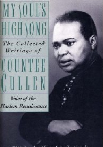 Okładka: Countee Cullen - My Soul's High Song: The Collected Writings of Countee Cullen, Voice of the Harlem Renaissance