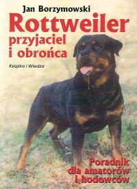 Okładka: Jan Borzymowski - Rottweiler przyjaciel i obrońca