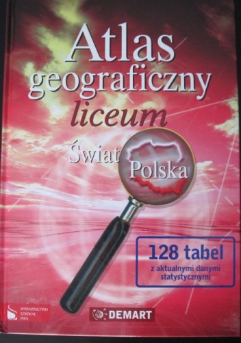Okładka:  praca zbiorowa - Atlas geograficzny liceum. Świat Polska.