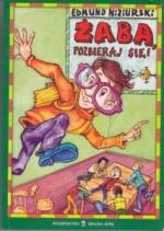 Okładka: Edmund Niziurski - Żaba, pozbieraj się