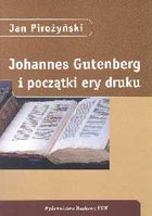 Okładka: Jan Pirożyński - Johannes Gutenberg i początki ery druku