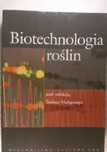 Okładka: Stefan Malepszy - Biotechnologia roślin