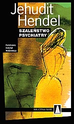 Okładka: Jehudit Hendel - Szaleństwo psychiatry