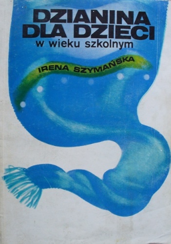 Okładka: Irena Szymańska - Dzianina dla dzieci w wieku szkolnym
