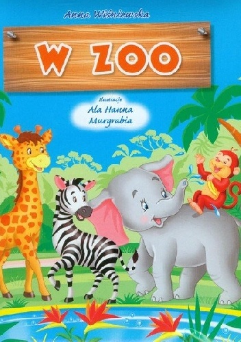 Okładka: Anna Wiśniewska - W zoo