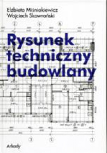 Okładka: Wojciech Skowroński - Rysunek techniczny budowlany