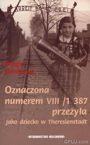 Okładka: Margot Kleinberger - Oznaczona numerem VII1 387 przeżyła. Jako dziecko w Theresienstadt