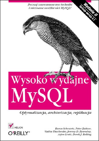 Okładka: Baron Schwartz - Wysoko wydajne MySQL. Optymalizacja, archiwizacja, replikacja. Wydanie II