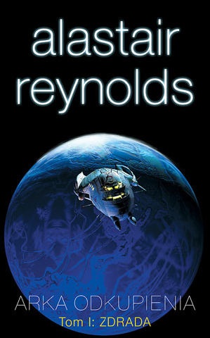 Okładka: Alastair Reynolds - Arka odkupienia t.1: Zdrada