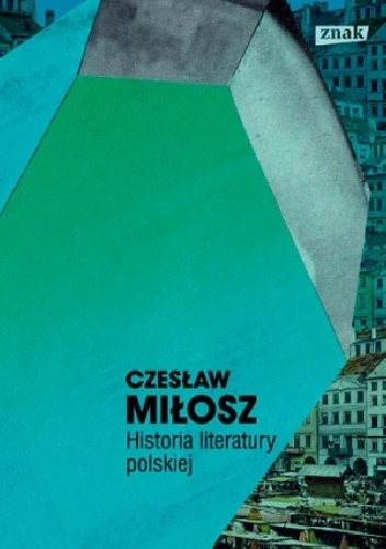 Okładka: Czesław Miłosz - Historia literatury polskiej