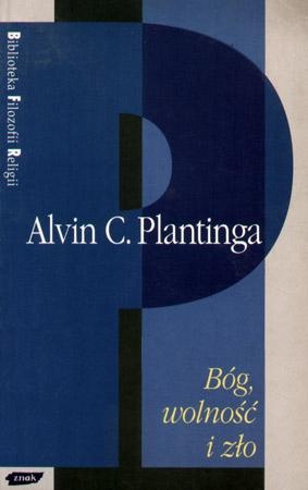 Okładka: Alvin Plantinga - Bóg, wolność, zło