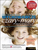 Okładka: Thomas W. Phelan - Wychowawcze czary-mary. Odzyskaj spokój w domu i ciesz się z posiadania dziecka