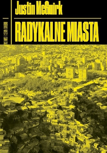 Okładka: Justin McGuirk - Radykalne miasta