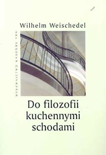 Okładka: Wilhelm Weischedel - Do filozofii kuchennymi schodami
