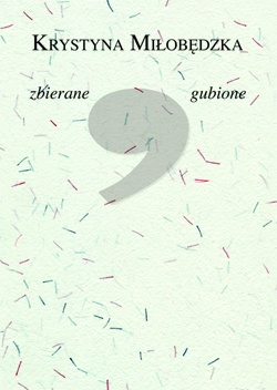 Okładka: Krystyna Miłobędzka - zbierane, gubione