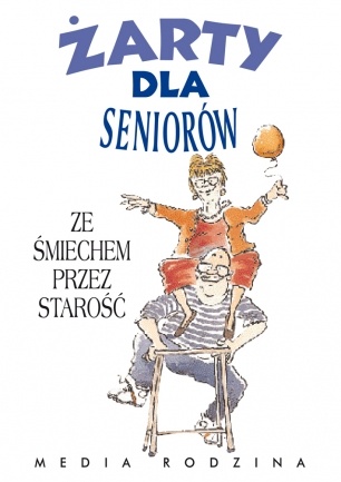 Okładka: Stuart Macfarlane - Żarty dla seniorów. Ze śmiechem przez starość