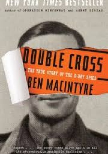 Okładka: Ben Macintyre - Double Cross: The True Story of the D-Day Spies
