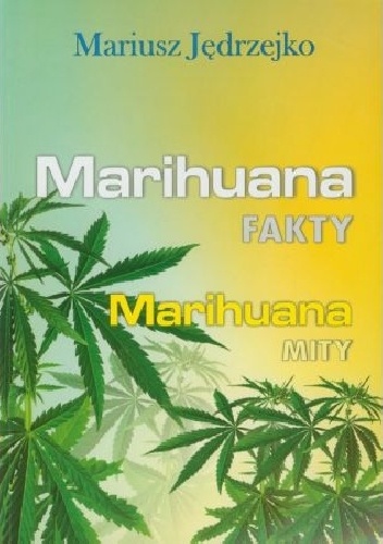 Okładka: Mariusz Jędrzejko - Marihuana FAKTY Marihuana MITY
