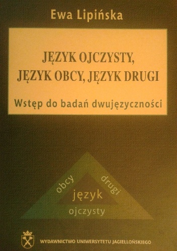 Okładka: Ewa Lipińska - Język ojczysty, język obcy, język drugi. Wstęp do badań dwujęzyczności