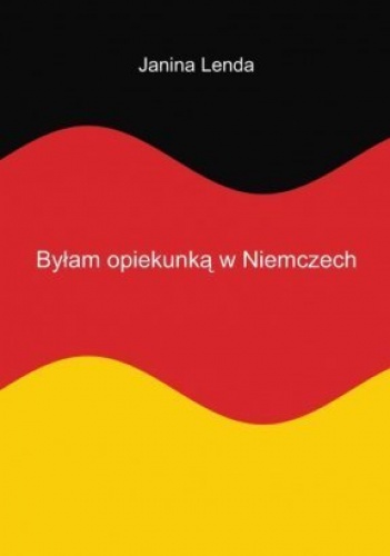 Okładka: Janina Lenda - Byłam opiekunką w Niemczech