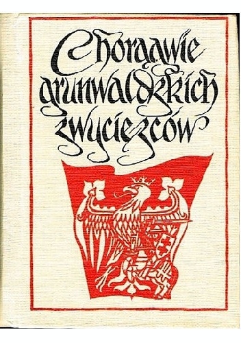 Okładka: Stefan K. Kuczyński - Chorągwie grunwaldzkich zwyciezców