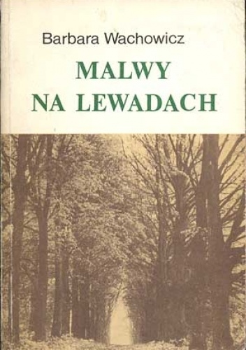 Okładka: Barbara Wachowicz - Malwy na lewadach