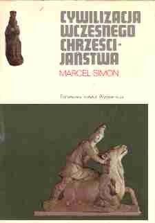 Okładka: Marcel Simon - Cywilizacja wczesnego chrześcijaństwa I-IV w