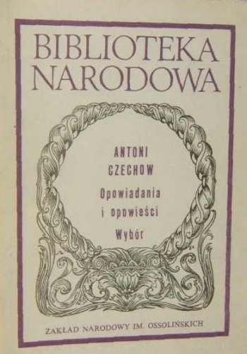 Okładka: Antoni Czechow - Opowiadania i opowieści. Wybór