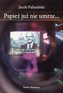 Okładka: Jacek Pałasiński - Papież już nie umrze