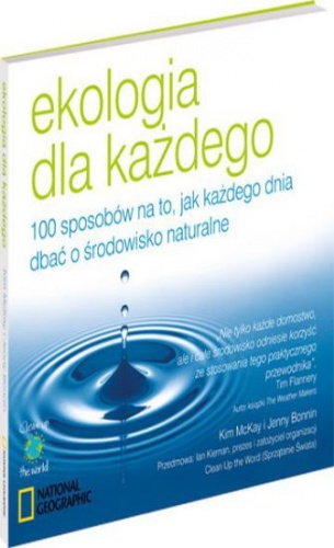 Okładka: Kim McKay - Ekologia dla każdego. 100 sposobów na to, jak każdego dnia dbać o środowisko naturalne