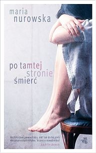 Okładka: Maria Nurowska - Po tamtej stronie śmierć
