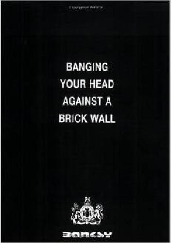 Okładka:  - Banging Your Head Against a Brick Wall
